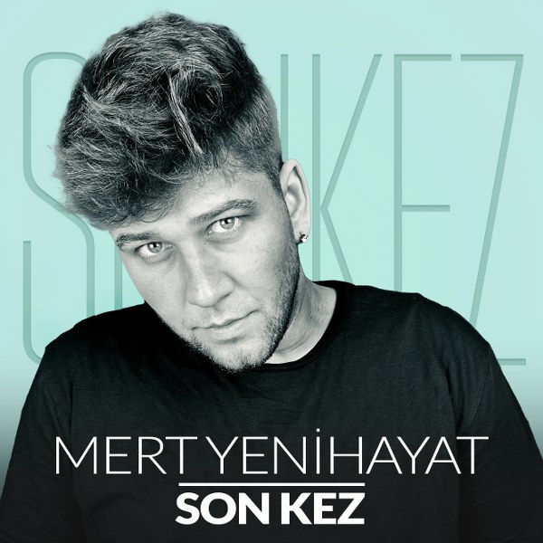 “SON KEZ” MERT YENİHAYAT