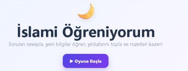 Çocuklar İçin Yeni Eğitim Oyunu: İslamı Öğreniyorum
