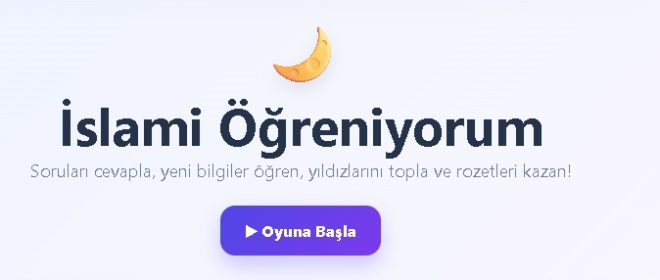 Çocuklar İçin Yeni Eğitim Oyunu: İslamı Öğreniyorum