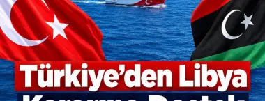 Türkiye’den Libya Kararına Destek